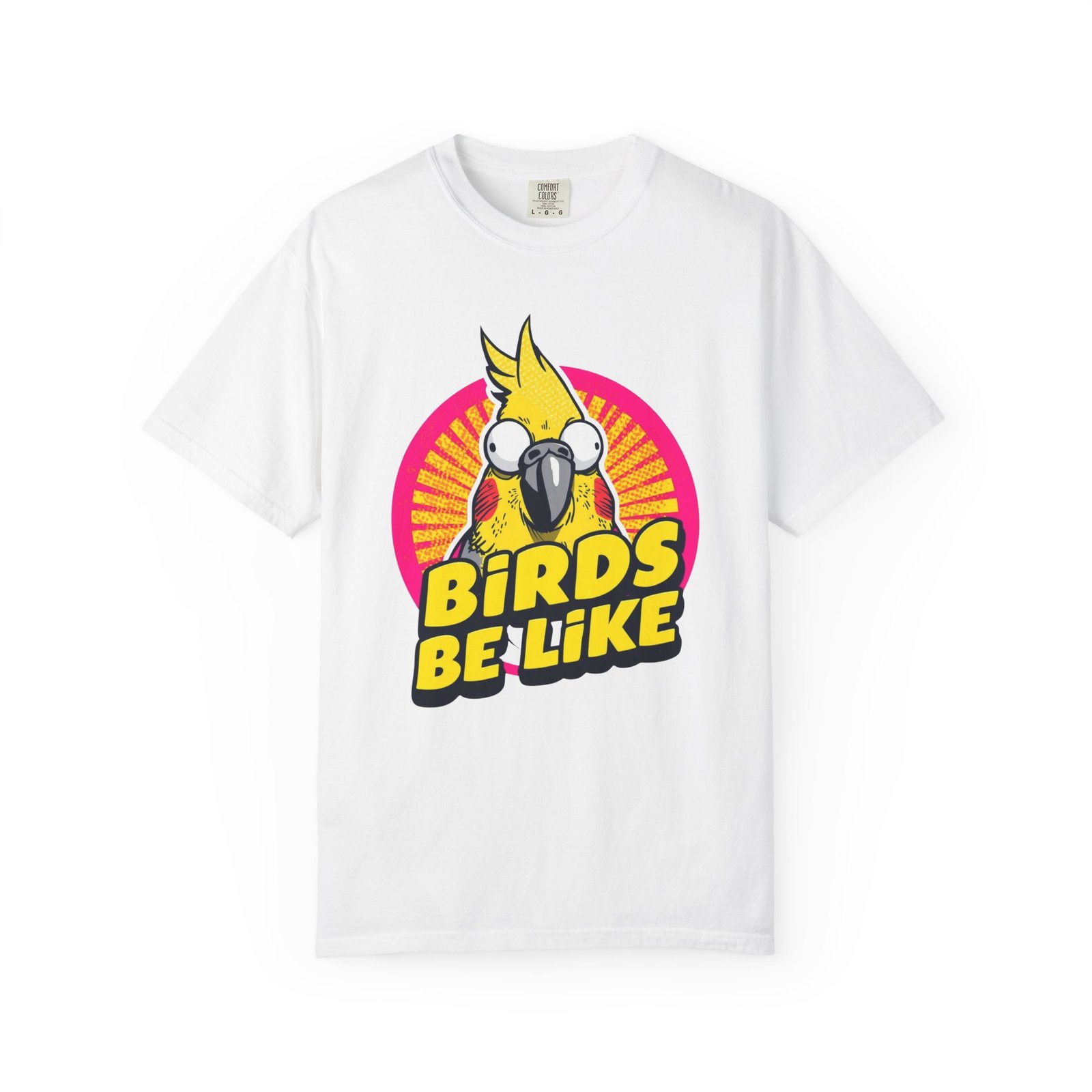 Birds Be Like Graphic T-Shirt — Cute Cockatiel Parrot Tee