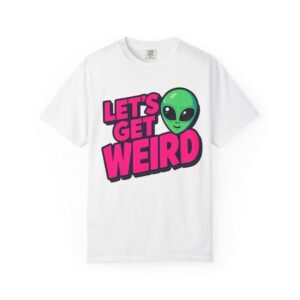 Funny Alien Graphic T-Shirt, Retro Unisex Tee, Quirky Casual Wear, Gift for Space Enthusiasts, Let's Get Weird Shirt